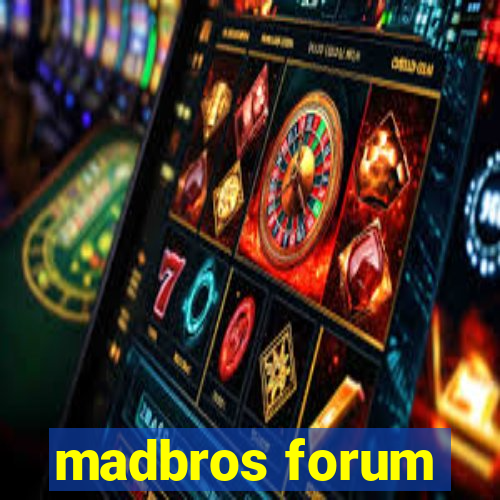 madbros forum